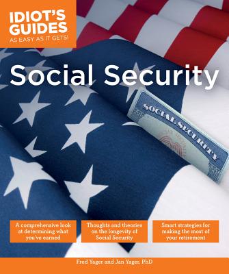 Social Security (Idiot's Guides) By Fred Yager, Jan Yager Cover Image