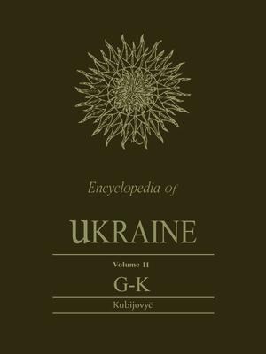 Encyclopedia of Ukraine: Volume II: G-K (Heritage) By Volodymyr Kubijovyc (Editor) Cover Image