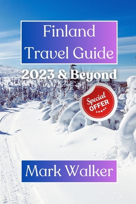 Finland Travel Guide 2023 & Beyond Cover Image
