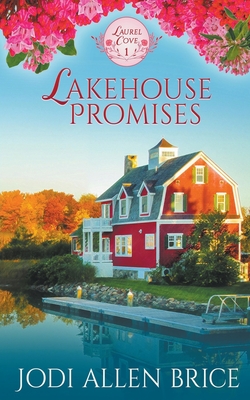Lakehouse Promises By Jodi Vaughn, Jodi Allen Brice Cover Image