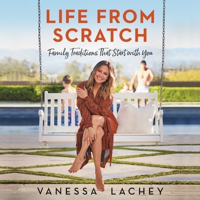 Life from Scratch Lib/E: Family Traditions That Start with You