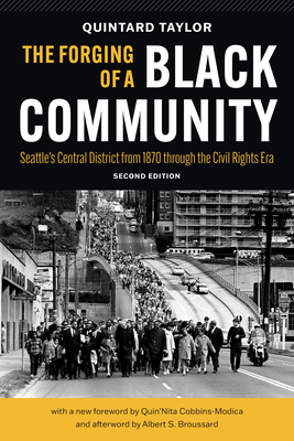 The Forging of a Black Community: Seattle's Central District from 1870 Through the Civil Rights Era (Emil and Kathleen Sick Book Western History and Biography)