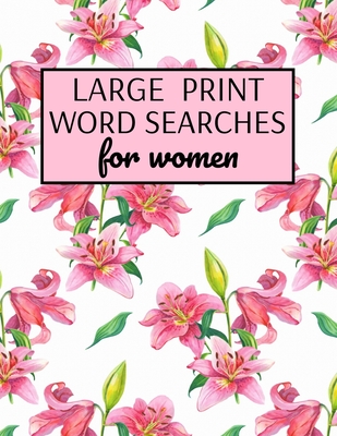 Large Print Word Searches For Women: Word Search Puzzle Books For Adults Large Print, Variety Of Topics, Beautiful Word Search For Women Large Print By Inventive Walrus Publishing Cover Image