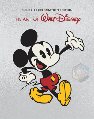 The Art of Walt Disney: From Mickey Mouse to the Magic Kingdoms and Beyond (Disney 100 Celebration Edition) By Christopher Finch, various artists (Illustrator), Floyd Norman (Foreword by) Cover Image