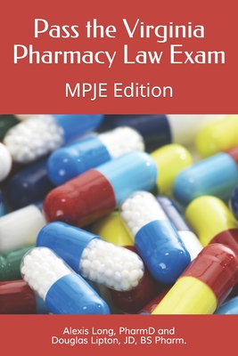 Pass the Virginia Pharmacy Law Exam: A Study Guide for the MPJE Cover Image