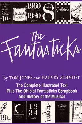 The Fantasticks (Applause Libretto Library) By Harvey Schmidt, Tom Jones Cover Image