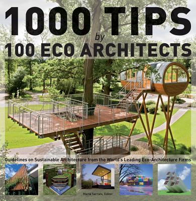 1000 Tips by 100 Eco Architects: Guidelines on Sustainable Architecture from the World's Leading Eco-Architecture Firms Cover Image