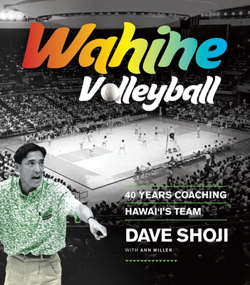 Wahine Volleyball: 40 Years Coaching Hawaii's Team Cover Image