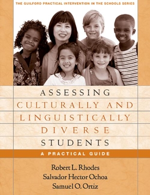 Assessing Culturally and Linguistically Diverse Students: A Practical Guide (The Guilford Practical Intervention in the Schools Series                   )