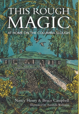 This Rough Magic: At Home on the Columbia Slough Cover Image
