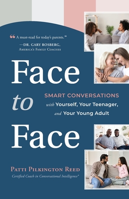 Face to Face: Smart Conversations with Yourself, Your Teenager, and Your Young Adult Cover Image