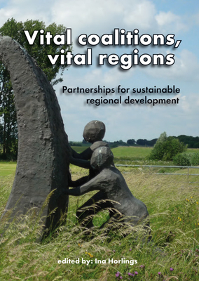 Vital Coalitions, Vital Regions: Partnerships for Sustainable Regional Development By Ina Horlings (Editor) Cover Image