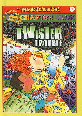 Twister Trouble (Magic School Bus Science Chapter Books (Pb) #5) Cover Image