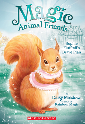 Sophie Flufftail's Brave Plan (Magic Animal Friends #5) (Paperback) | One  More Page