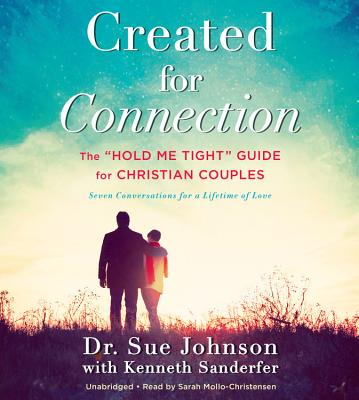 Created for Connection: The "Hold Me Tight" Guide  for Christian Couples (The Dr. Sue Johnson Collection #3)