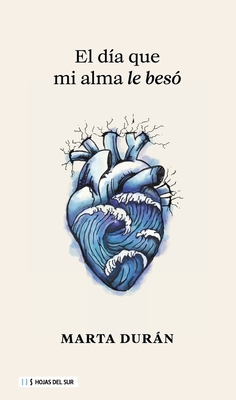 El día que mi alma le besó By Marta Durán Cover Image