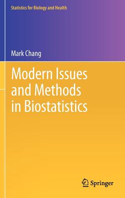 Modern Issues and Methods in Biostatistics (Statistics for Biology and Health)