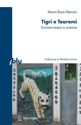 Tigri E Teoremi: Scrivere Teatro E Scienza (I Blu) Cover Image