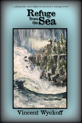 Refuge From the Sea (Black Otter Bay) By Vincent Wyckoff Cover Image