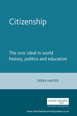 Citizenship: The Civic Ideal in World History, Politics and Education