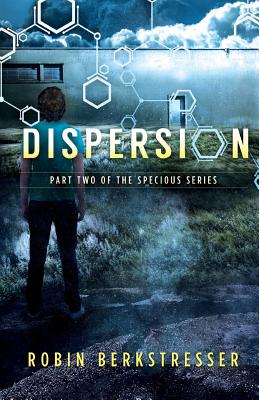 Dispersion: Part Two of the Specious Series By Robin Berkstresser Cover Image