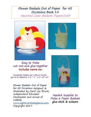 Flower Baskets Out of Paper for All Occasions Book 15: Hearted Cake Basket PaperCraft Cover Image