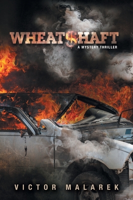 WheatShaft By Victor Malarek Cover Image
