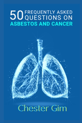 50 Frequently Asked Questions on Asbestos and Cancer: Asbestosis & Mesothelioma Questions - What are Asbestos Exposure Levels? - What is Considered a Cover Image