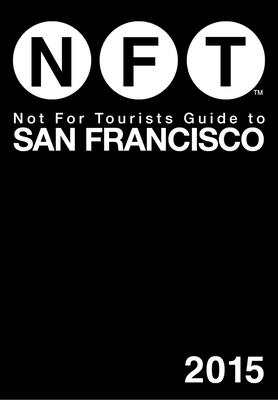 Not For Tourists Guide to San Francisco 2015 Cover Image