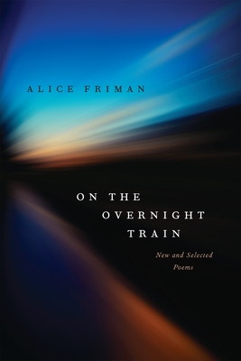 On the Overnight Train: New and Selected Poems Cover Image