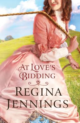 At Love's Bidding By Regina Jennings Cover Image
