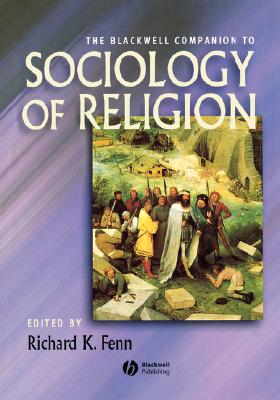 Companion Sociology Religion (Wiley Blackwell Companions to Religion)