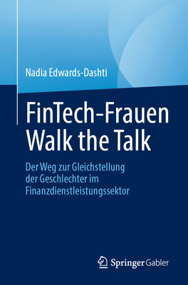 Fintech-Frauen Walk the Talk: Der Weg Zur Gleichstellung Der Geschlechter Im Finanzdienstleistungssektor Cover Image