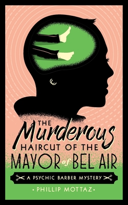 Cover for The Murderous Haircut of the Mayor of Bel Air