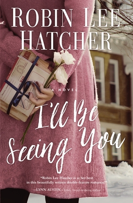 I'll Be Seeing You By Robin Lee Hatcher Cover Image