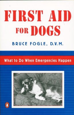 First Aid for Dogs: What to do When Emergencies Happen Cover Image