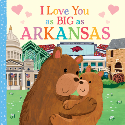 I Love You as Big as Arkansas By Rose Rossner, Joanne Partis (Illustrator) Cover Image