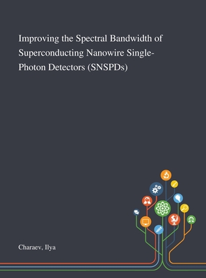 Improving the Spectral Bandwidth of Superconducting Nanowire Single-Photon Detectors (SNSPDs) Cover Image