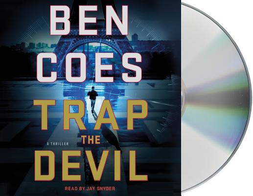 Trap the Devil: A Thriller (A Dewey Andreas Novel #7) By Ben Coes, Jay Snyder (Read by) Cover Image