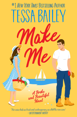 Make Me: A Broke and Beautiful Novel By Tessa Bailey Cover Image