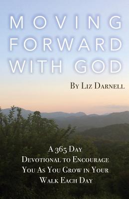 Moving Forward with God By Liz Darnell Cover Image