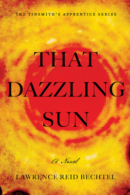 That Dazzling Sun : Book 2 in The Tinsmith's Apprentice series Cover Image