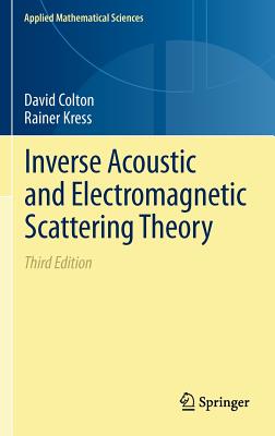 Inverse Acoustic and Electromagnetic Scattering Theory (Applied Mathematical Sciences #93) Cover Image
