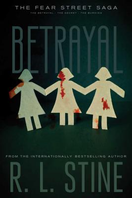 Betrayal: The Betrayal; The Secret; The Burning (Fear Street Saga) Cover Image