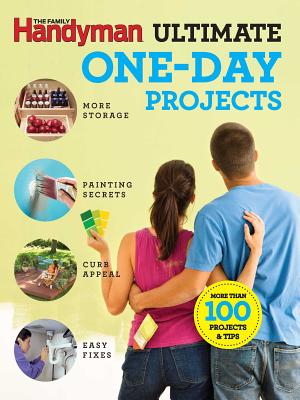 The Family Handyman Ultimate 1 Day Projects Cover Image