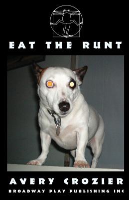 Eat the Runt By Avery Crozier, Tom Jacobson Cover Image