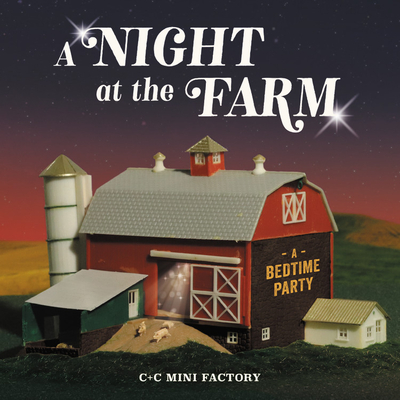 A Night at the Farm: A Bedtime Party By Chelsea Cates, Quinn Metal Corbin Cover Image