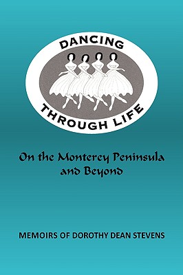 Dancing Through Life: On the Monterey Peninsula and Beyond Cover Image