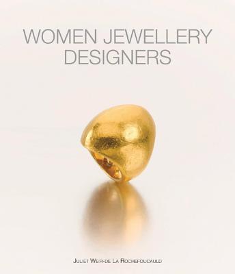Women Jewellery Designers By Juliet de la Rochefoucauld Cover Image
