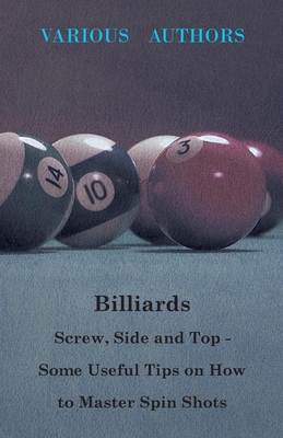 Billiards - Screw, Side and Top - Some Useful Tips on How to Master Spin Shots Cover Image